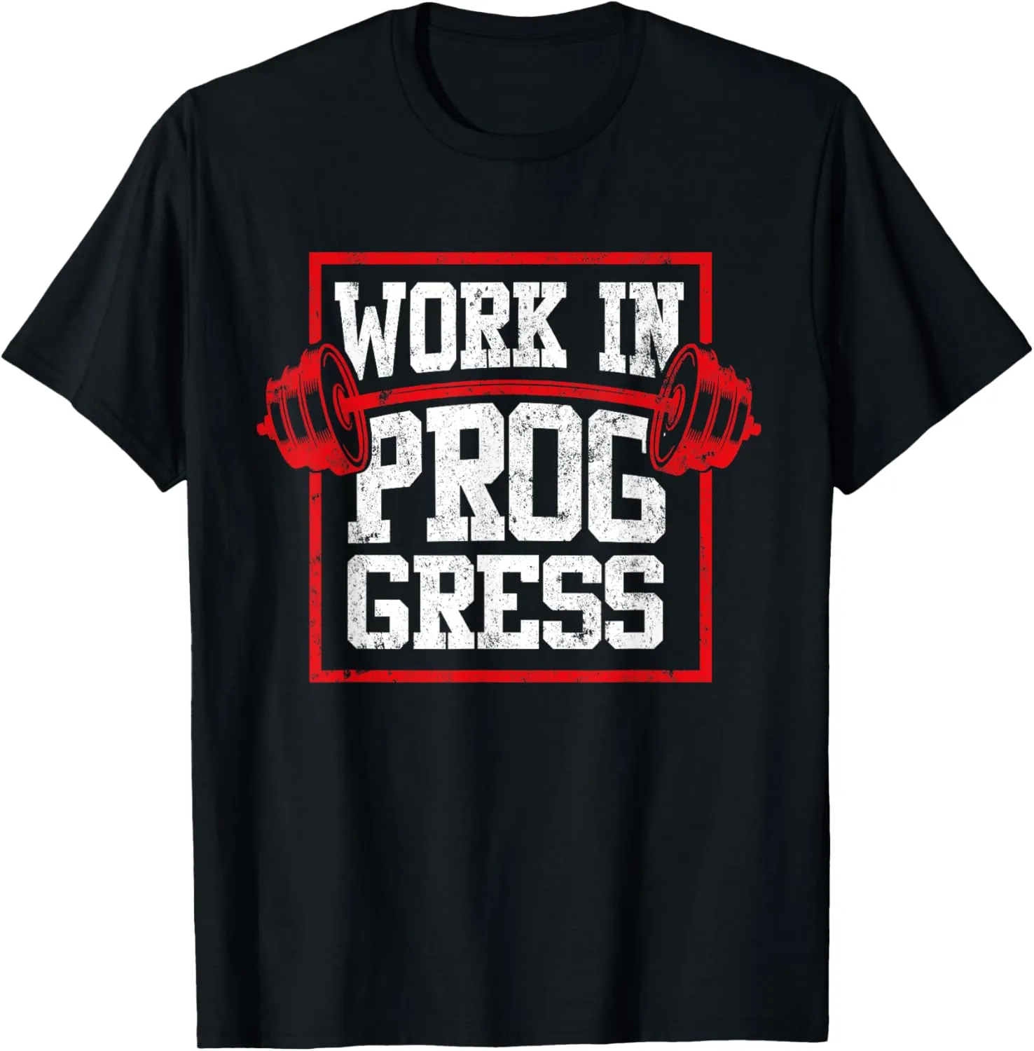 Work In Progress Funny Gym Workout Fitness Motivational Gim T-Shirt